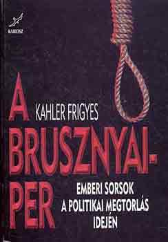 Róla szól: Brusznyai Árpád Kahler Frigyes - A Brusznyai-per
