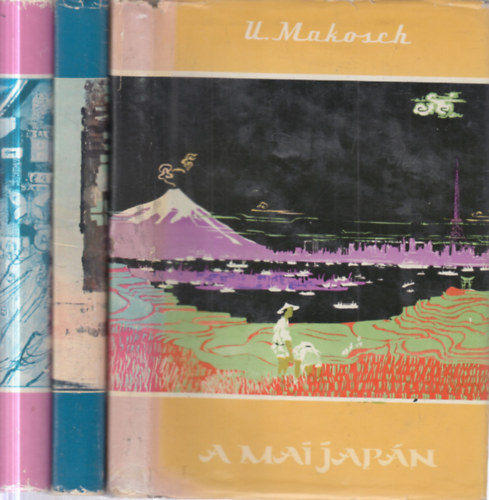 Ulrich Makosch, Jan �s Vlasta Winkelh�fer, R�ti Ervin - 3 db. Vil�gj�r�k (A mai Jap�n + A sz�zarc� Jap�n + Jap�n a Kakas �v�ben)