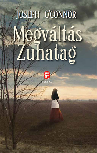 Joseph O'Connor - Megv�lt�s Zuhatag