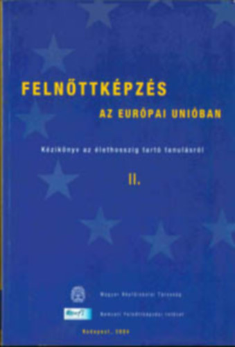 Felnőttképzés az Európai Unióban - Kézikönyv az élethosszig tartó tanulásról II.