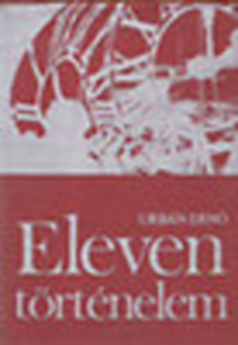 Urb�n Ern� - Eleven t�rt�nelem