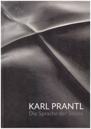 Klaus Albrecht Schr�der - Karl Prantl - Die sprache der Steine