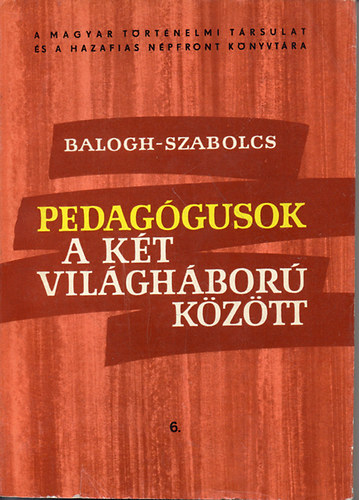 Balogh Sndor  (szerk.); Szabolcs Ott (szerk.) - Pedaggusok a kt vilghbor kztt