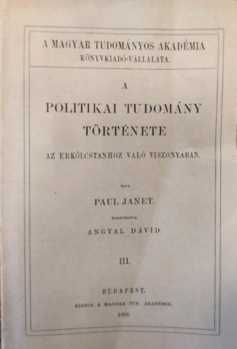 Paul Janet - A politikai tudomny trtnete az erklcstanhoz val viszonyban III.