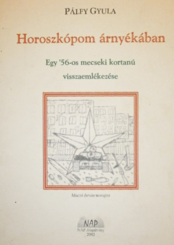 P�lfy Gyula - Horoszk�pom �rny�k�ban