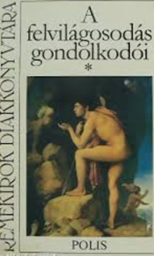 Szeg� Katalin  (szerk.) - A felvil�gosod�s gondolkod�i