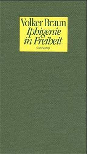 Volker Braun - Iphigenie in Freiheit