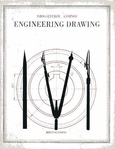 Bogolyubov; Voinov - Engineering Drawing. A Course for Technical Schools of Mech. Engin.