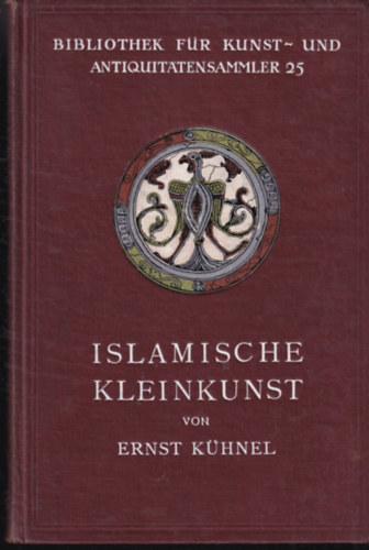 Ernst Kühnel - Islamische Kleinkunst (Iszlám iparművészet)