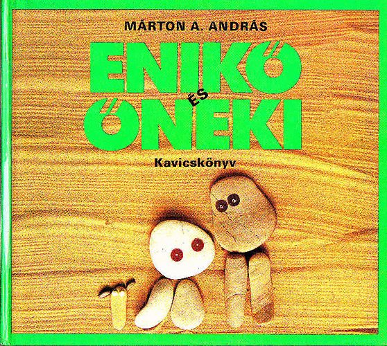 Márton A. András - Enikő és őneki - Kavicskönyv