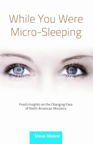 Steve Moore - While You Were Micro-Sleeping (The Mission Exchange)