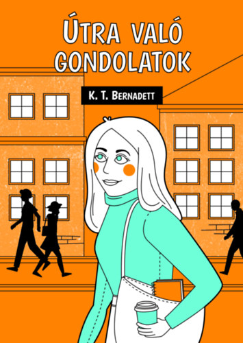 K.T. Bernadett - �tra val� gondolatok