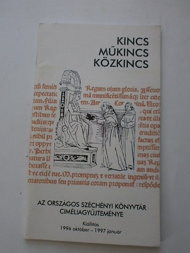 Kincs-Mkincs-Kzkincs Az orszgos szchnyi knyvtr cimliagyjtemnye