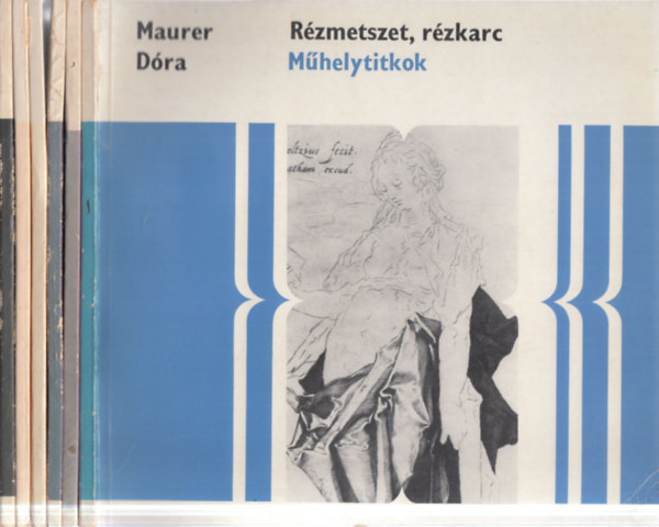 Szoboszlay Péter, Szenes Zsuzsa, Karátson Gábor, Szelényi Károly Maurer Dóra - 6 db. Műhelytitkok (Rézmetszet, rézkarc + A rajzfilm + Kelmék és hímzések + Miért fest az ember + A festés mestersége + A fényképezés)