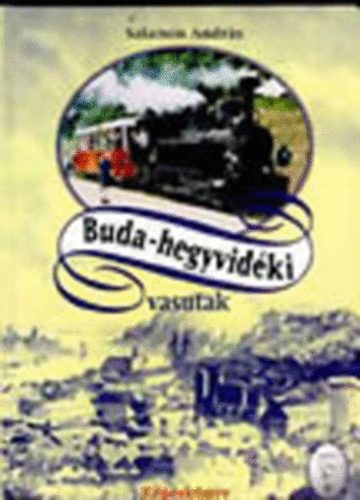 Salamin András - Buda-hegyvidéki vasutak (2. bővített kiadás)
