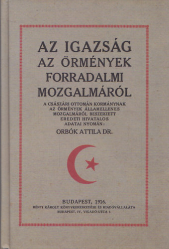 Orb�k Attila Dr. - Az igazs�g az �rm�nyek forradalmi mozgalm�r�l