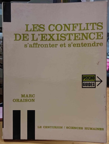 Marc Oraison - Les Conflits de L'Existence - s'affronter et s'entendre (Ltezsi konfliktusok - szembenzs s megrts)