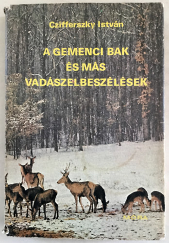 Czifferszky Istv�n - A gemenci bak �s m�s vad�szelbesz�l�sek