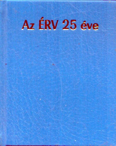 Tóth Árpád Csikász József (szerk.) - Az Északmagyarországi Regionális Vízművek 25 éve 1962-1987 (minikönyv)
