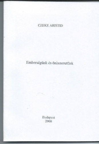 Czeke Aristid - Embersgnk s nismeretnk