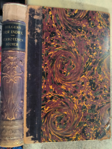 Joseph Hilgers - Der Index der verbotenen Bücher. In seiner neuen Fassung dargelegt und rechtlich-historisch gewürdigt ("Tiltott Könyvek Indexe: Új változatának magyarázata és jogi, valamint történelmi szempontból történő értékelése" német nyelven)