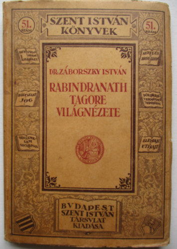 Libri Antikvár Könyv: Rabindranath Tagore világnézete (Szent István könyvek  51.) (Dr. Záborszky István) - 1927, 2390Ft