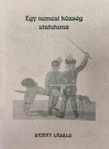 Samay László - Egy nemesi község statutuma