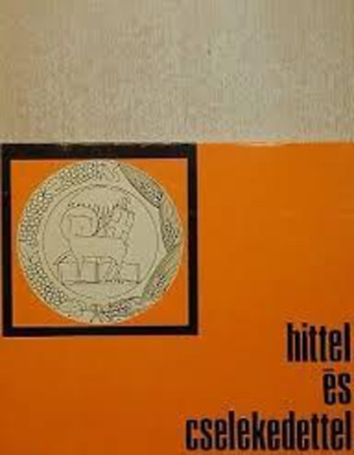 Hittel �s cselekedettel