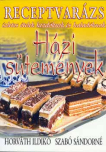 Horvth Ildik; Szab Sndorn - Hzi stemnyek - Receptvarzs
