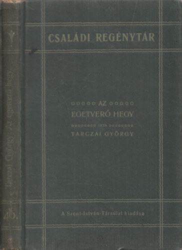 Tarczai Gyrgy - Az egetver hegy (Elbeszlsek a Ttra vidkrl) (Csaldi Regnytr)