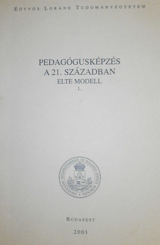 Klinghammer Istvn  (szerk.) - Pedagguskpzs a 21. szzadban (ELTE modell 1.)