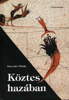 Kmeczkó Mihály - Köztes hazában