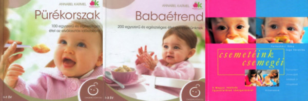 Annabel Karmel, Farkasházi Réka Juga Veronika Annabel Karmel - 3 db babaszakácskönyv: Pürékorszak - 100 egyszerű és egészséges étel az elválasztás időszakára + Babaétrend - 200 egyszerű és egészséges étel gyermekünknek + Csemetéink csemegéi - Egészséges finomságok bébiknek és totyogók