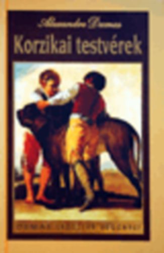 Alexandre Dumas - Korzikai testvérek - A szélhámos