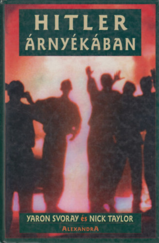 Yaron-Taylor, Nick Svoray - Hitler �rny�k�ban