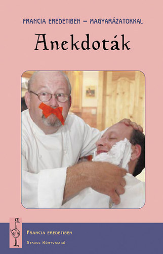 Anekdot�k - Francia eredetiben, magyar�zatokkal
