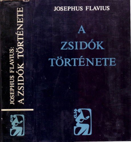 Josephus Flavius - A zsid�k t�rt�nete (Flavius)