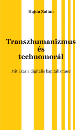 Hajdu Zolt�n - Transzhumanizmus �s technomor�l