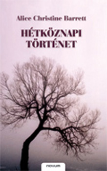 Alice Christine Barrett - H�tk�znapi t�rt�net