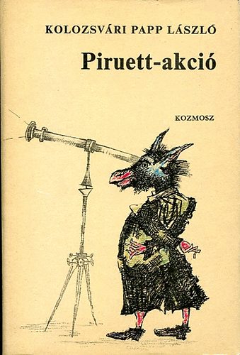 Kolozsvri Papp Lszl - Piruett-akci