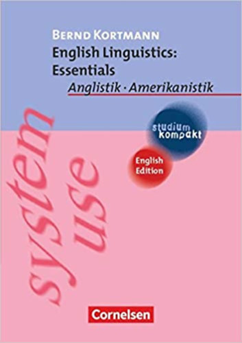 Bernd Kortmann - English Linguistics: Essentials - Anglistik - Amerikanistik