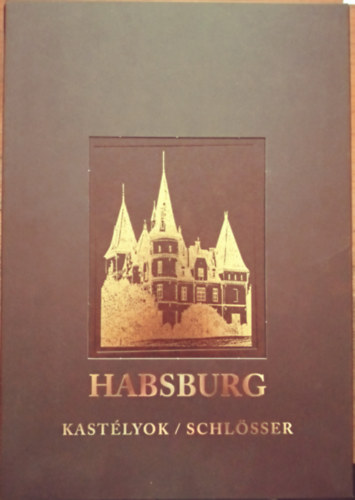 Hajni I.; Kolozsvári Ildikó - Habsburg kastélyok/schlösser - barna műbőrkötésben /magyar-német/