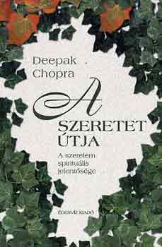 Deepak Chopra - A szeretet tja