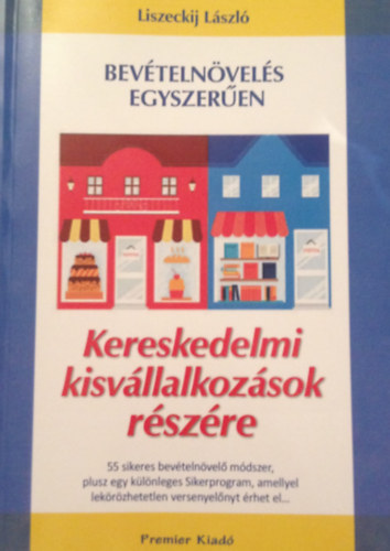 Bevételnövelés egyszerűen. Kereskedelmi kisvállalkozások részére