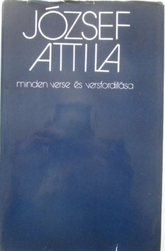 J�zsef Attila - J�zsef Attila minden verse �s versford�t�sa