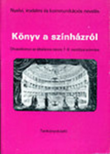 G�ncs Andrea - K�nyv a sz�nh�zr�l- Olvas�k�nyv az �lt. isk. 7-8. ... (NT-00728-828/1)