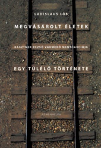 Ladislaus Löb - Megvásárolt életek