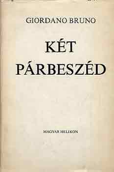 Giordano Bruno - K�t p�rbesz�d