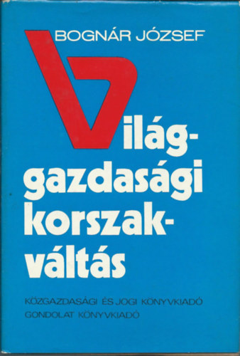 Bogn�r J�zsef - Vil�ggazdas�gi korszakv�lt�s