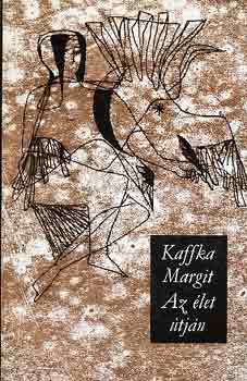 Kaffka Margit - Az élet útján